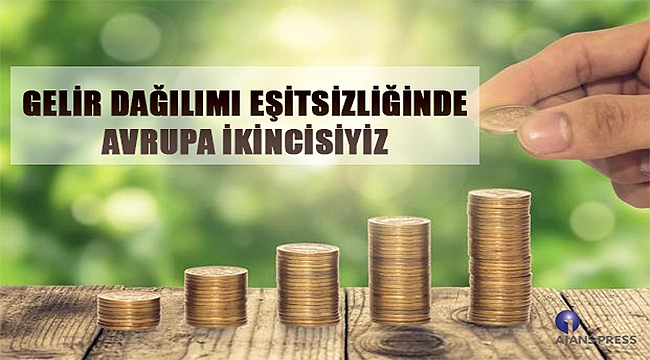 Gelir dağılımı eşitsizliğinde Avrupa ikincisiyiz