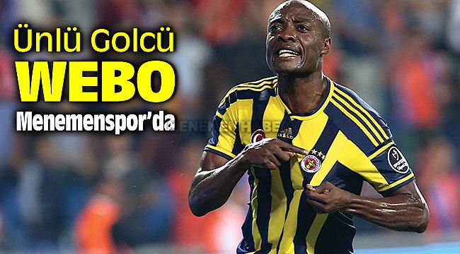 Ünlü Forvet Webo Menemenspor'da