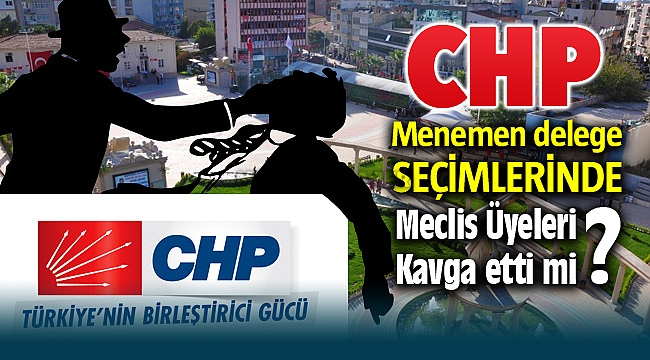 CHP Menemen delege seçimleri Kavga!