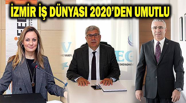  İzmir İş dünyası 2020 beklentilerini açıkladı