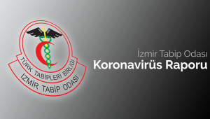 İzmir Tabip Odası Koronavirüs Raporu