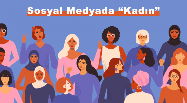 Sosyal Medyada ''Kadın''