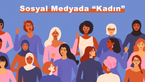 Sosyal Medyada ''Kadın''