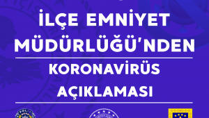Aliağa İlçe Emniyet Müdürlüğü'nden Koronavirüs Açıklaması