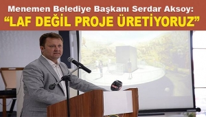 Serdar Aksoy, 180 bin Menemenliye 1 yılın hesabını verdi