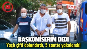 Menemen'de yaşlı çifti Başkomiserim diyerek dolandırdı 5 saat sonra Aliağa'da yakalandı