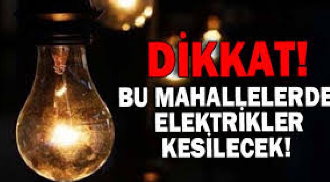 ALİAĞA'DA PAZARTESİ GÜNÜ DE BAZI BÖLGELERDE ELEKTRİK KESİNTİSİ OLACAK