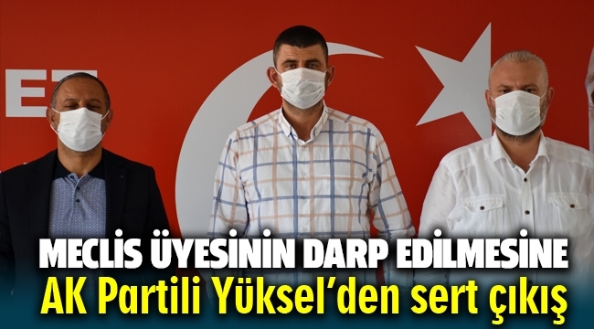 Menemen Meclis üyesinin darp edilmesine AK Partili Başkan Yüksel'den sert çıkış