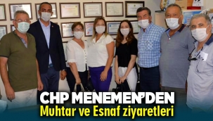 CHP Menemen'den Muhtar ve Esnaf ziyaretleri
