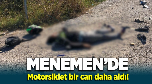 Menemen Seyrek'de kamyona çarpan motosikletli sürücü Selahattin Gönen hayatını kaybetti