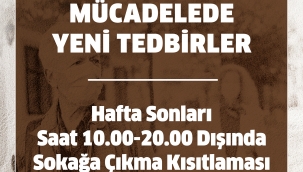 Hafta Sonları Saat 10.00-20.00 Dışında Sokağa Çıkma Kısıtlaması