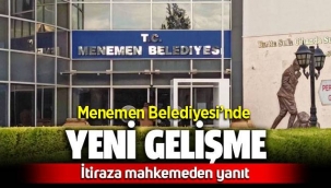 Menemen seçiminde yeni gelişme: Mahkemeden itiraza veto!