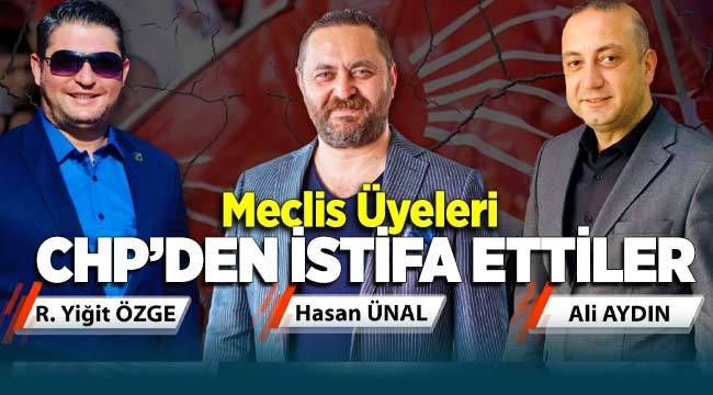 CHP İzmir'de istifalar: Üç CHP'li meclis üyesi istifa etti