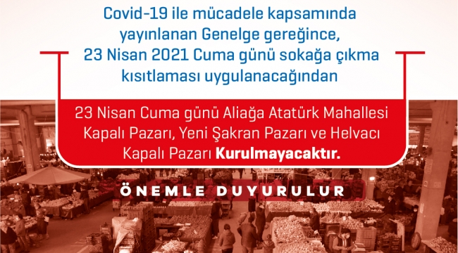 Aliağa'da Bu Hafta Pazar Kurulmayacak