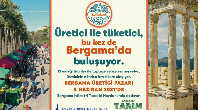 İzmir'in dördüncü yerel üretici pazarı Bergama'da açılıyor