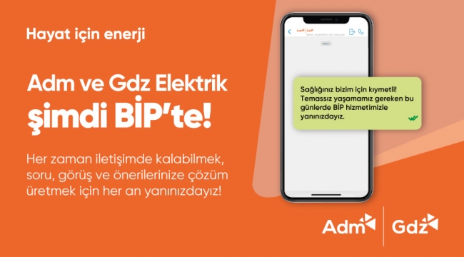 Adm ve Gdz Elektrik BİP ile İletişim Kanallarını Artırıyor