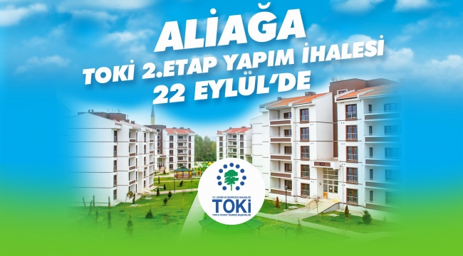 Aliağa TOKİ'de İhale 22 Eylül'de