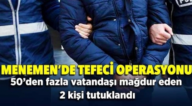 Menemen'de Tefeci Operasyonu 2 kişi tutuklandı