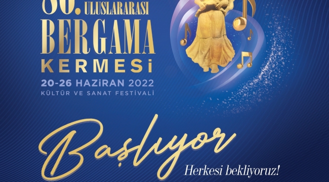 86. Uluslararası Bergama Kermes Festivali Pazartesi başlıyor