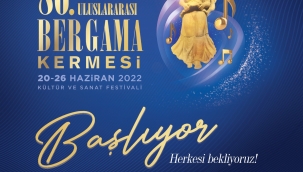 86. Uluslararası Bergama Kermes Festivali Pazartesi başlıyor