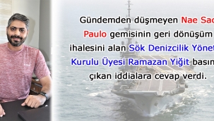 Sök Denizcilik Yönetim Kurulu Üyesi Ramazan Yiğit;" Bu dolaşan iddiaların hiçbiri belgeye dayanmayan asılsız ithamlar"