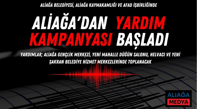 Aliağa'dan Deprem bölgesine yardım çağrısı