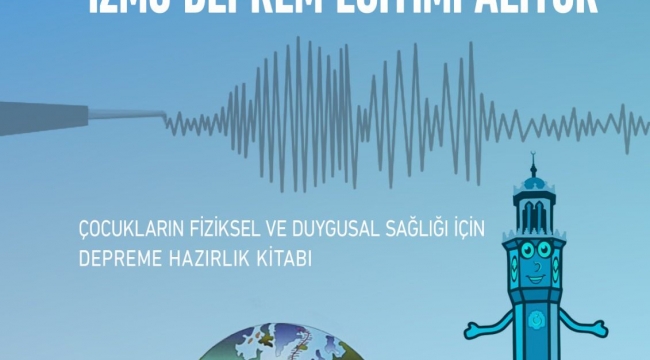 İzmir İl Milli Eğitim Müdürlüğü "İzmir Okul Öncesi ve İlkokul Öğrencilerine Yönelik Deprem Eğitimi Kitabı" ile Bir İlki Daha Gerçekleştiriyor