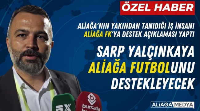 Yalçınkaya'dan Aliağa FK'ya tam destek