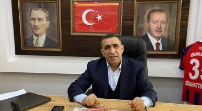 Ak Parti Bergama İlçe Başkanı: "Cumhurbaşkanımızın kararı emirdir"