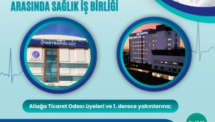 Aliağa Ticaret Odası Ve Metropol Sağlık Grubu Arasında Sağlık İş Birliği