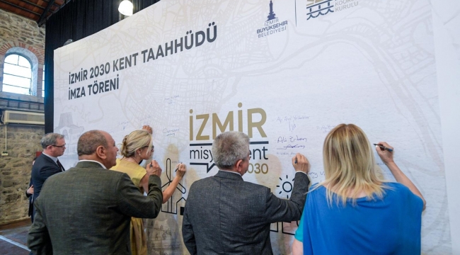 İmzalar İzmir 2030 Kent Taahhüdü için atıldı