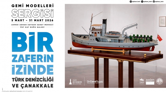 Türk Denizciliği ve Çanakkale Gemi Modelleri sergisi açılıyor