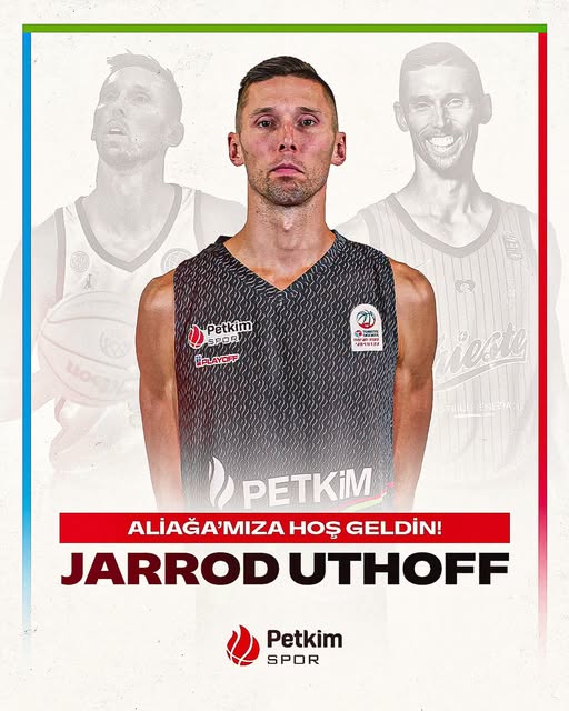 Aliağa Petkimspor, Amerikalı Uzun Forvet Jarrod Uthoff'u Kadrosuna Kattı